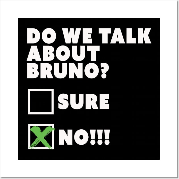 Do We Talk About Bruno? Wall Art by Friend Gate